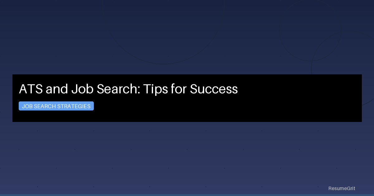 ATS and Job Search: Tips for Success